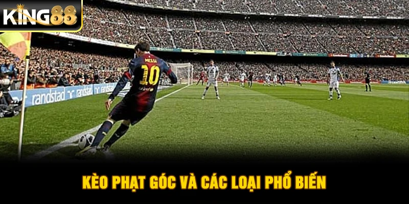 Kèo phạt góc và các loại phổ biến