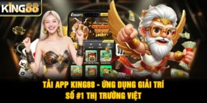 Tải App King88 - Ứng Dụng Giải Trí Số #1 Thị Trường Việt